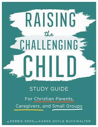 Raising the Challenging Child Study Guide